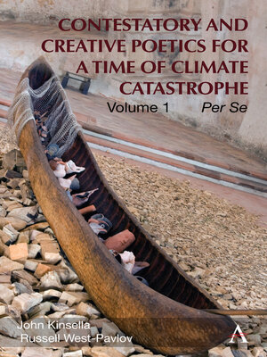 cover image of Contestatory and Creative Poetics for a Time of Climate Catastrophe, Volume 1